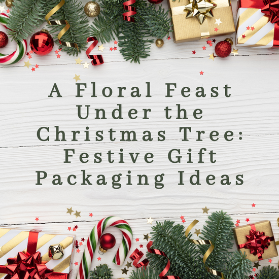 A Floral Feast Under the Christmas Tree: Festive Gift Packaging Ideas