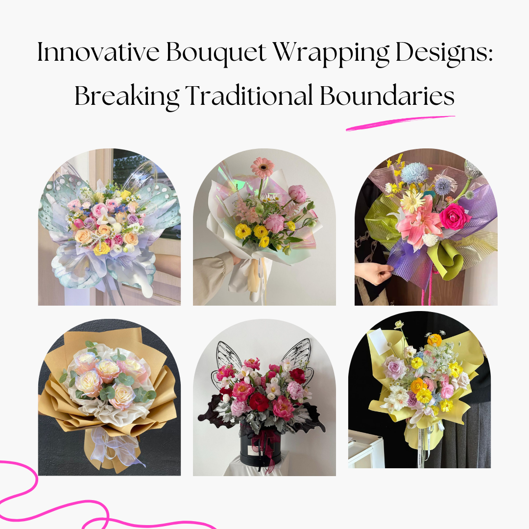Innovative Bouquet Wrapping Designs: Breaking Traditional Boundaries