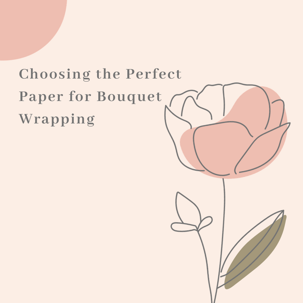 Choosing the Perfect Paper for Bouquet Wrapping