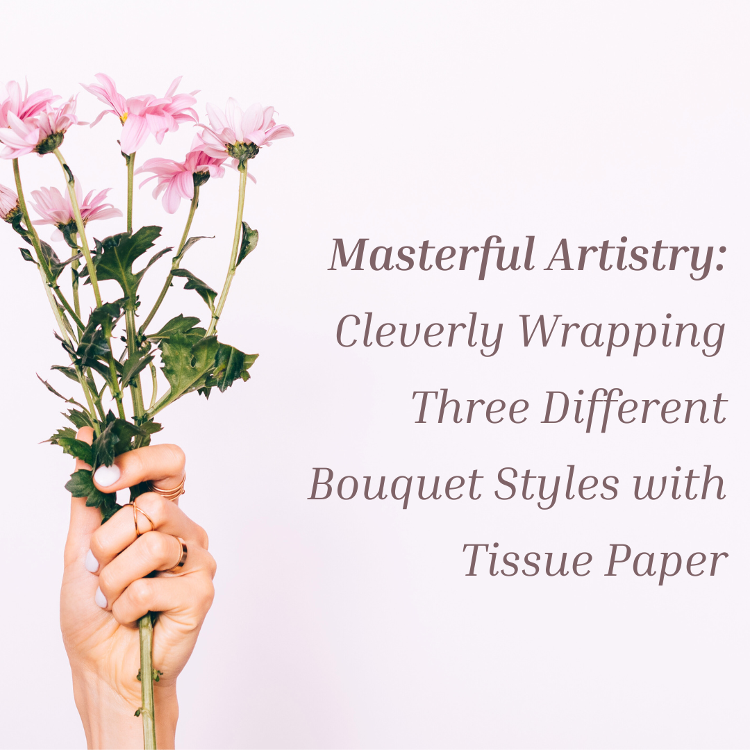 Masterful Artistry: Cleverly Wrapping Three Different Bouquet Styles with Tissue Paper